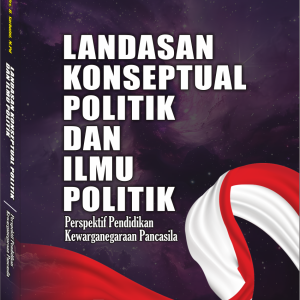 LANDASAN KONSEPTUAL POLITIK DAN ILMU POLITIK